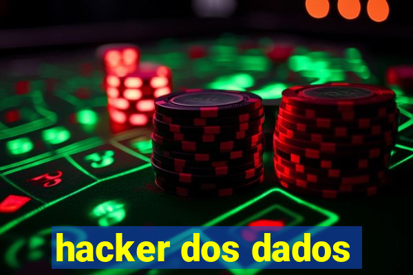 hacker dos dados